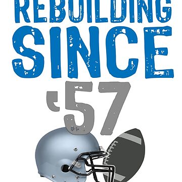 Rebuilding Since 1957 Detroit Football Shirts Lions, Custom prints store