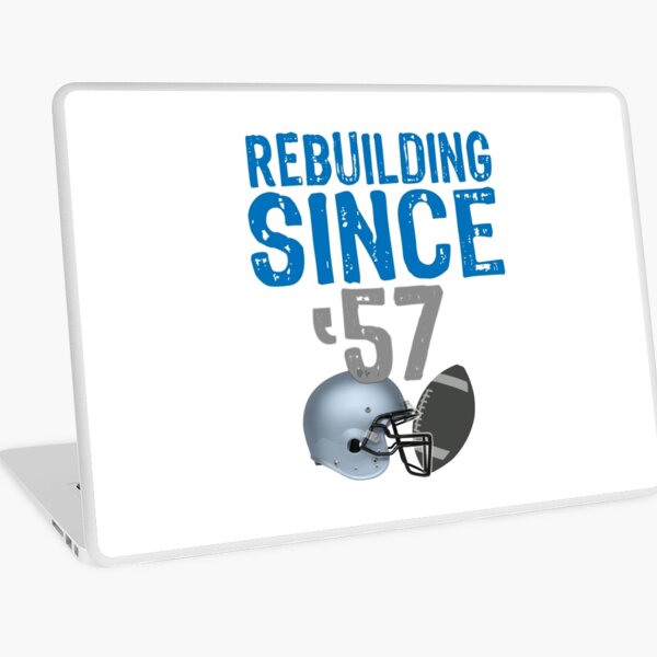 Detroit Lions. - Detroit Lions. Rebuilding since 1957.