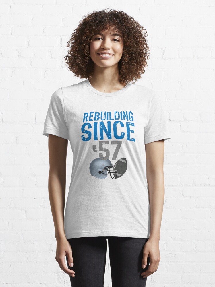 Detroit Lions Rebuilding Since 1957 T-Shirt