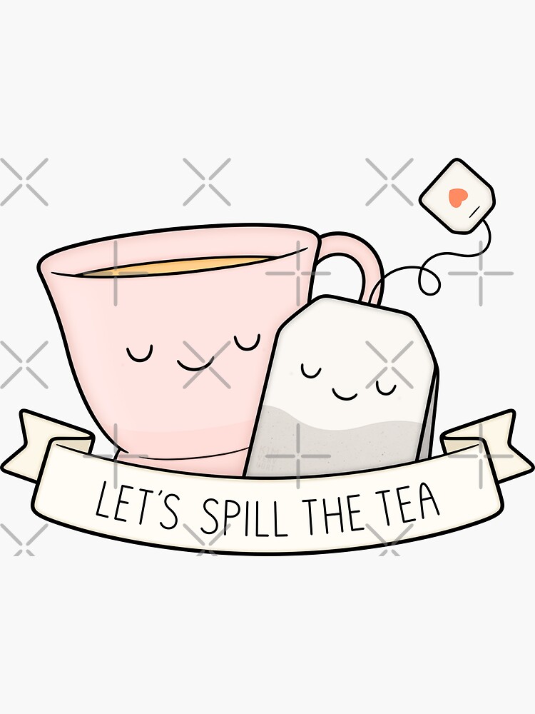 "Let's Spill The Tea" Sticker for Sale by kimvervuurt Redbubble