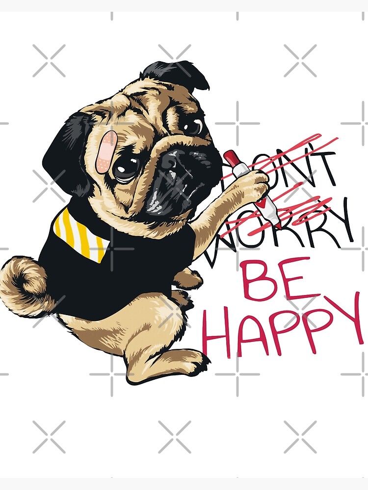 Lámina rígida «ser feliz lema con dibujos animados de perro pug» de  fallaki500 | Redbubble