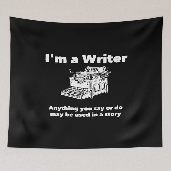 Item preview, Im A Writer Anything You Say May Be Used In A Story designed and sold by kudostees.