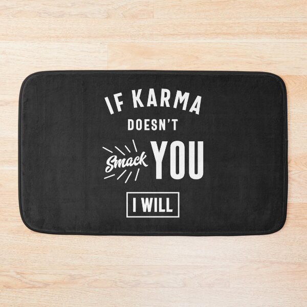 Item preview, If Karma Doesn't Smack You I Will designed and sold by cidolopez.