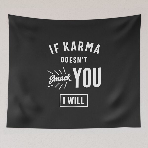 Item preview, If Karma Doesn't Smack You I Will designed and sold by cidolopez.
