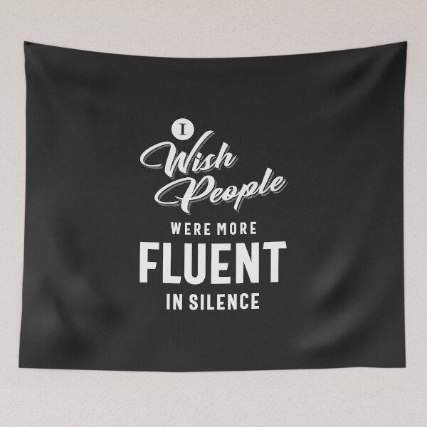 Item preview, I Wish More People Were Fluent In Silence Funny Gifts designed and sold by cidolopez.