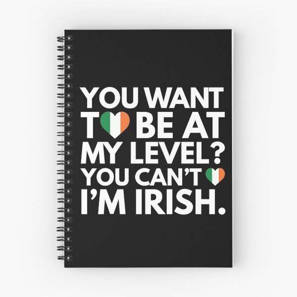 Item preview, You Want to Be at My Level You Cant I am Irish designed and sold by HelloFromAja.