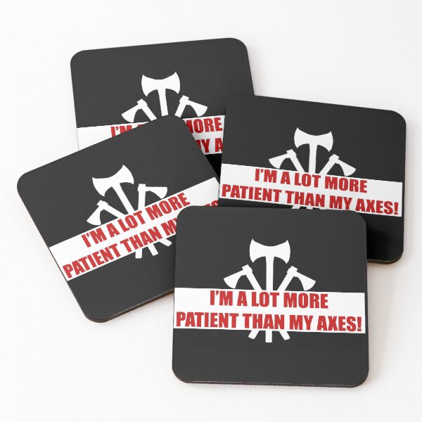 Item preview, More Patient Than My Axes! designed and sold by Anon Shop.