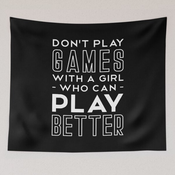 Item preview, Don't Play Games With A Girl Who Can Play Better designed and sold by T-shirt For You.