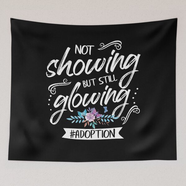 Item preview, Not Showing But Still Glowing Adoption Awareness Month Gift designed and sold by Dressed For  Duty.