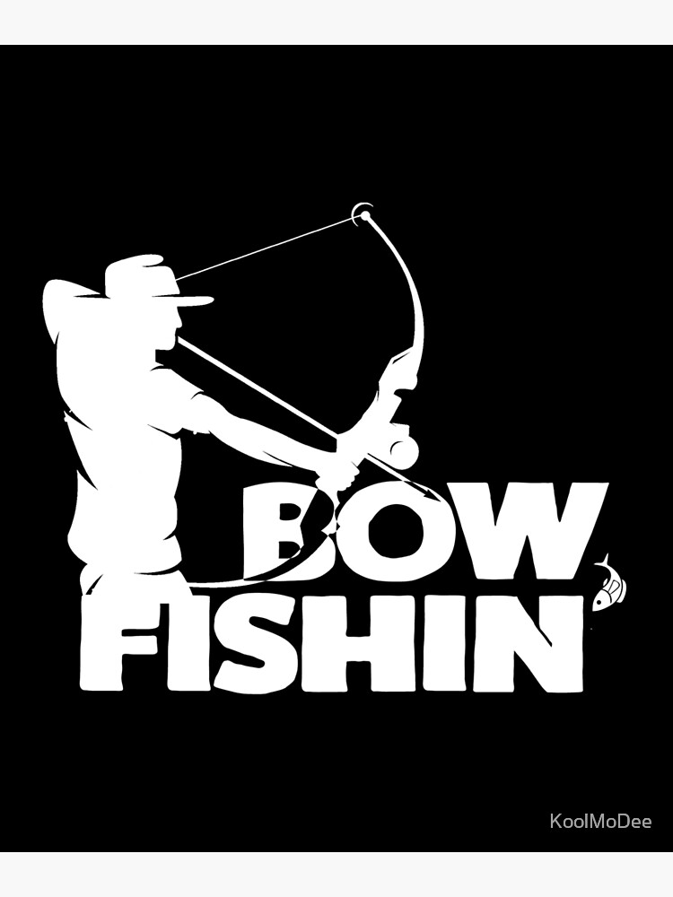 Bow Fishing Poster for Sale by KoolMoDee