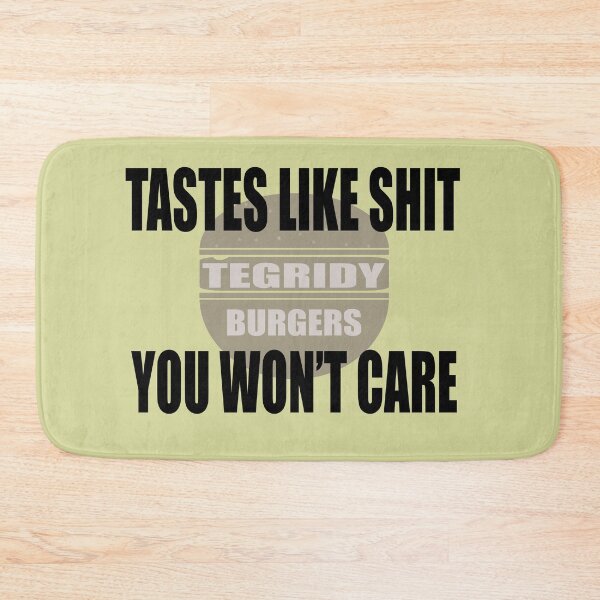 Item preview, Tegridy Burgers - Tastes like Shit You wont care Parody design  designed and sold by Iskybibblle.