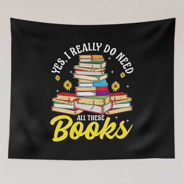 Item preview, Yes, I Really Do Need All These Books Bookworm designed and sold by perfectpresents.