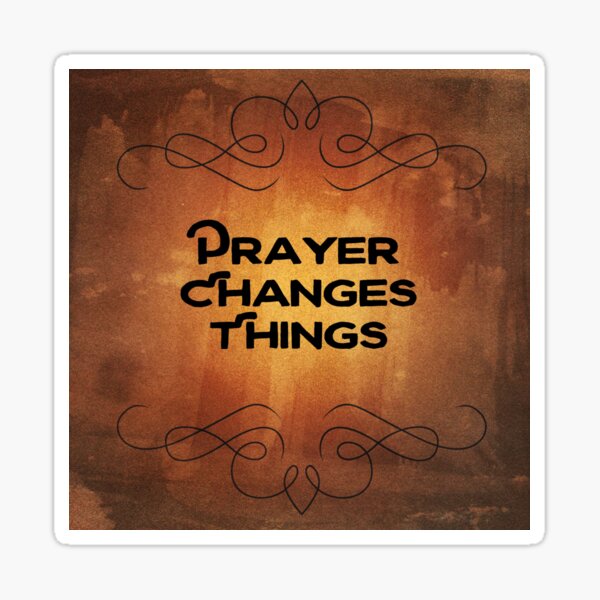 Prayer Changes Things Sticker for Sale by With Love From Hannah