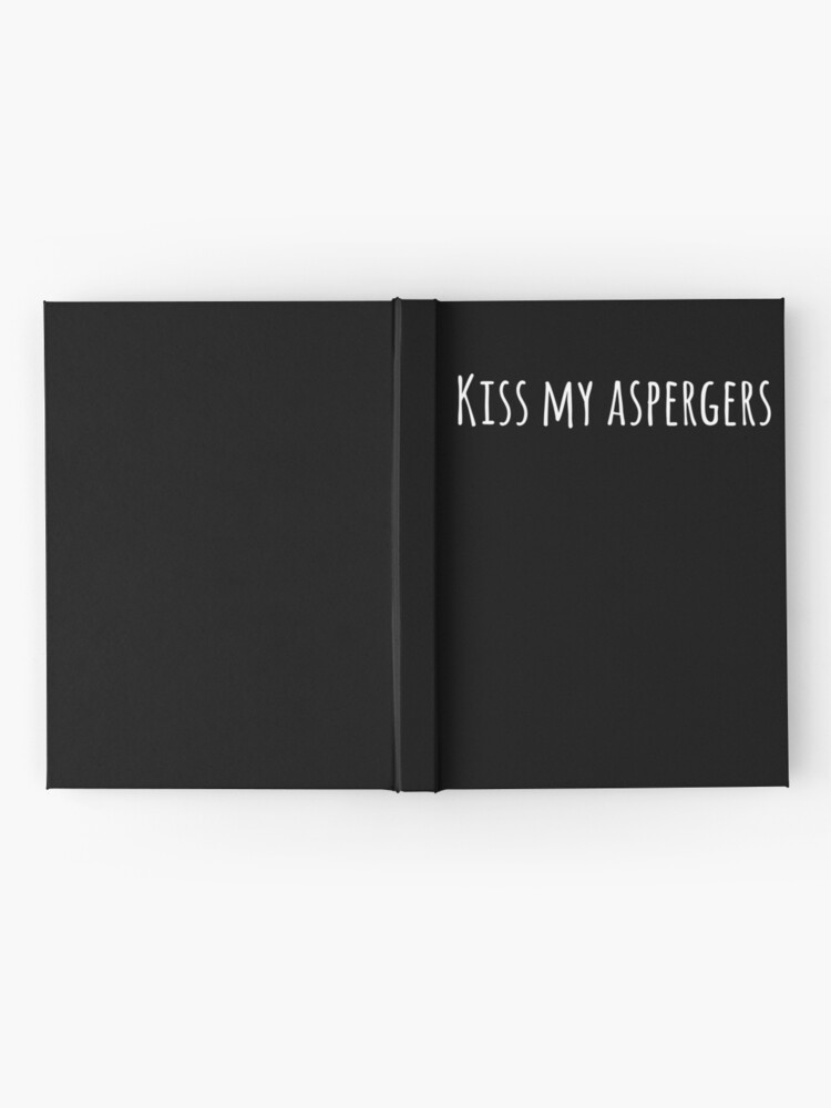 Alternate view of Kiss My Asperger's Funny Awareness Support Hardcover Journal