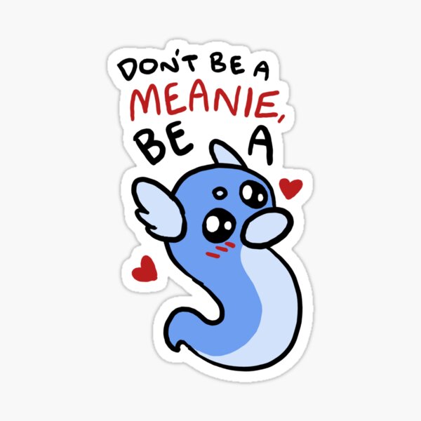Don't Be a Meanie, Be a Dratini Sticker