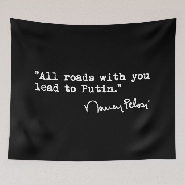 Item preview, All roads with you lead to Putin - Nancy Pelosi designed and sold by Thelittlelord.