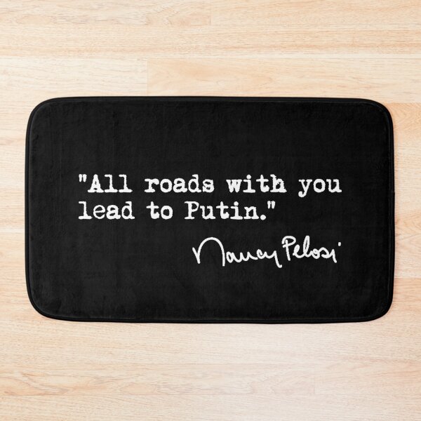 Item preview, All roads with you lead to Putin - Nancy Pelosi designed and sold by Thelittlelord.