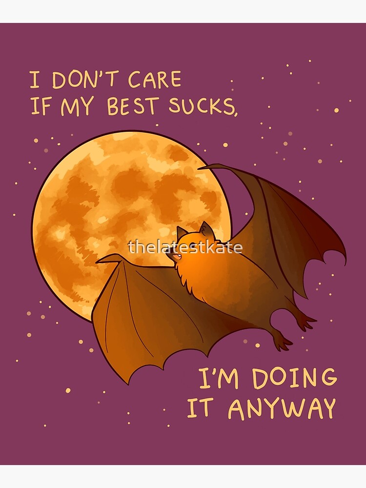 "I DON'T CARE IF MY BEST SUCKS" Flying Fox Bat by thelatestkate