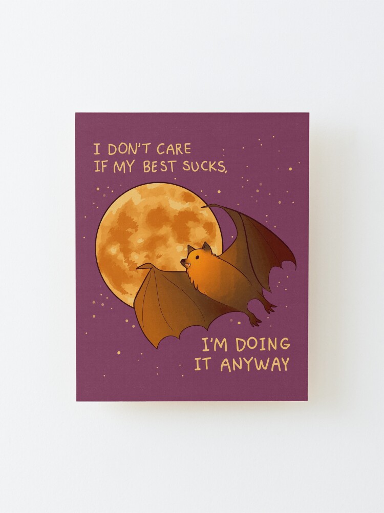 Alternate view of "I DON'T CARE IF MY BEST SUCKS" Flying Fox Bat Mounted Print