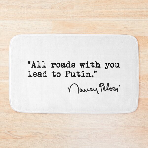 Item preview, All roads with you lead to Putin - Nancy Pelosi designed and sold by Thelittlelord.