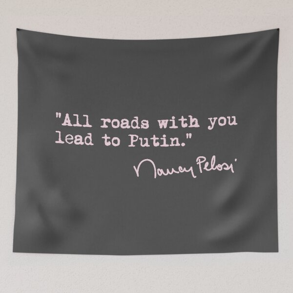Item preview, All roads with you lead to Putin - Nancy Pelosi (pink) designed and sold by Thelittlelord.