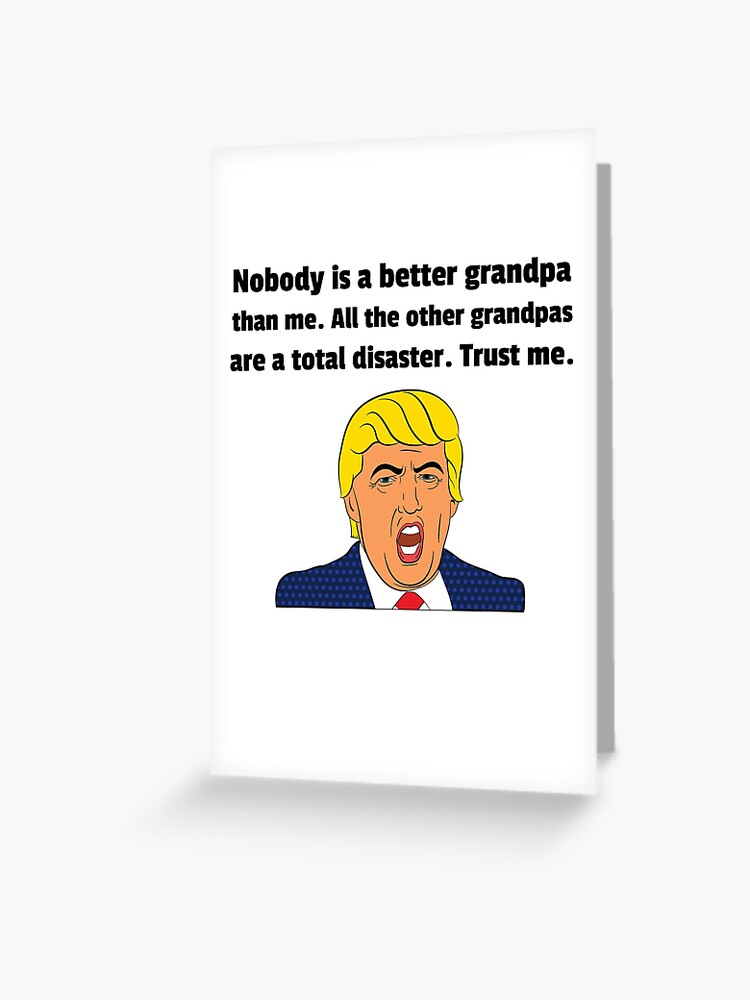 Download Funny Grandpa Gift Funny Grandpa Funny Gift For Grandpa Funny Trump Gift Greeting Card By Galvanized Redbubble