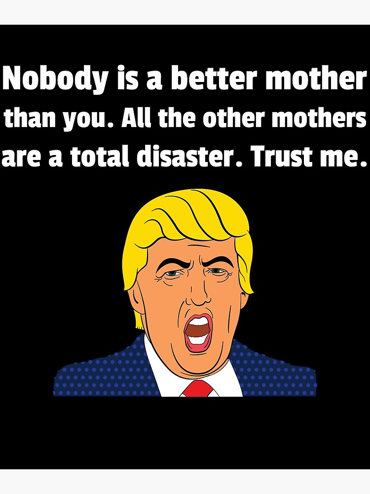 Funny Mother's Day Gift - Funny Gift For Mom - Funny Gift For Mother's Day  - Funny Trump Gifts Greeting Card for Sale by Galvanized