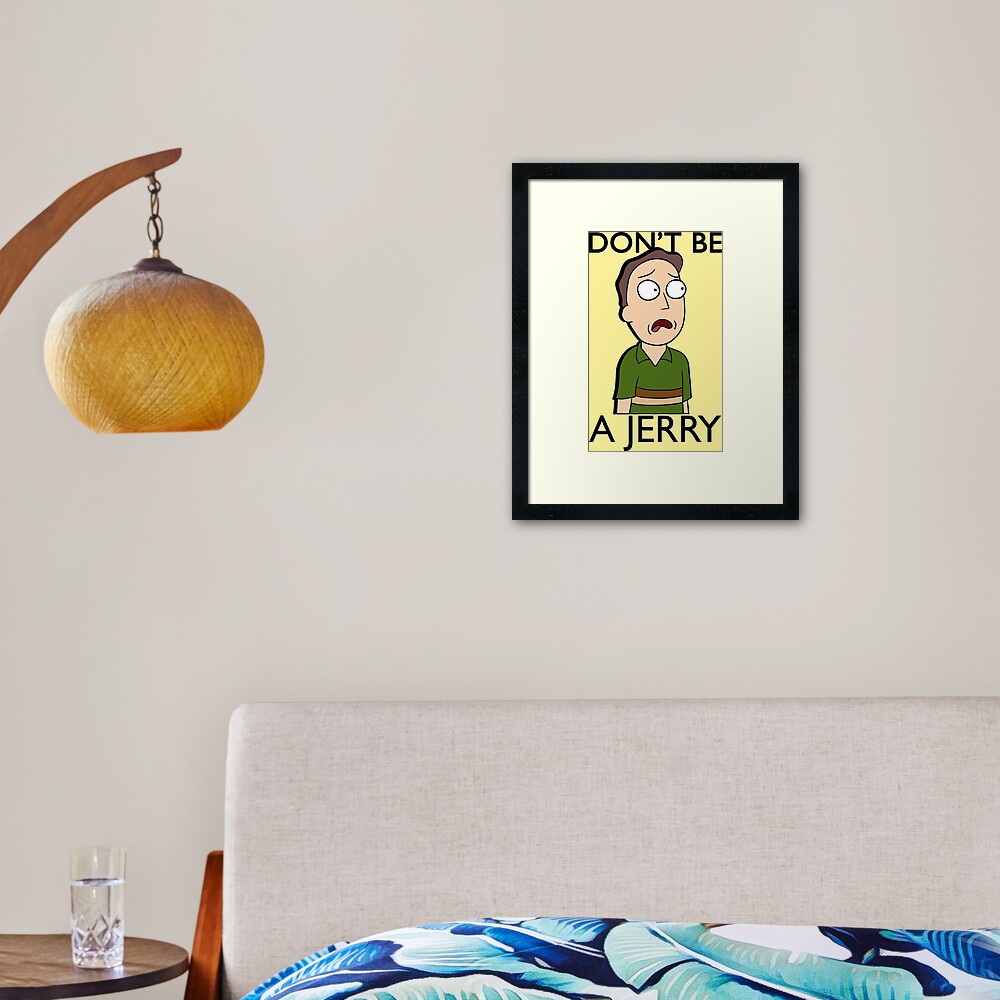 Don't Be A Jerry | Rick and Morty Framed Art Print