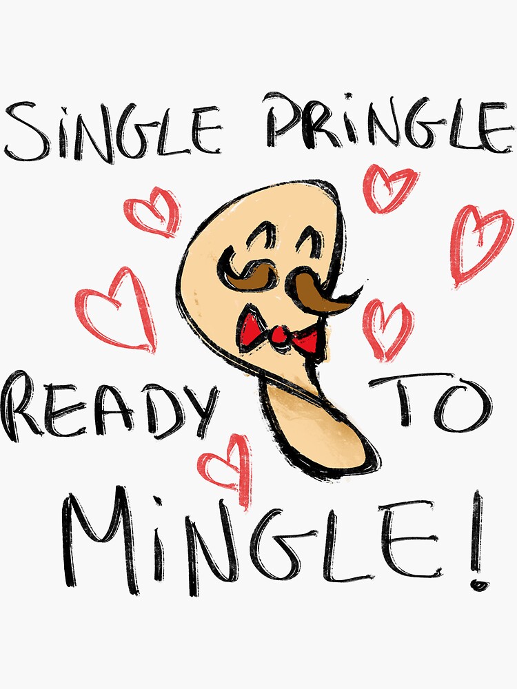 "Single Pringle ready to mingle" Sticker for Sale by Gabriel39 | Redbubble