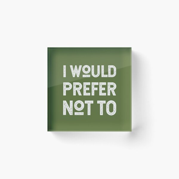 Item preview, I WOULD PREFER NOT TO, Bartleby's Polite Protest, in White Distressed Vintage Retro Lettering on Olive Green designed and sold by kierkegaard.