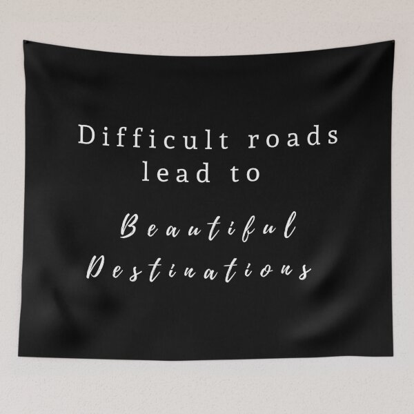 Item preview, Difficult roads lead to beautiful destinations designed and sold by wazzbie.