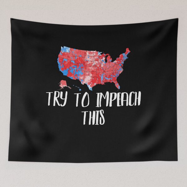 Item preview, Try to Impeach This Donald Trump Supporter 2020 USA Republican G.O.P. Party Map designed and sold by Dressed For  Duty.