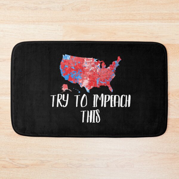 Item preview, Try to Impeach This Donald Trump Supporter 2020 USA Republican G.O.P. Party Map designed and sold by Dressed For  Duty.