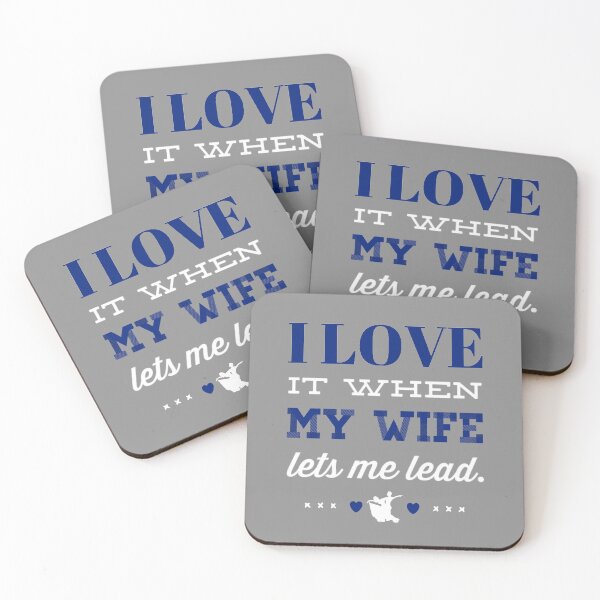 Item preview, I LOVE it when MY WIFE lets me lead Design Blue Type designed and sold by Peace4Patti.