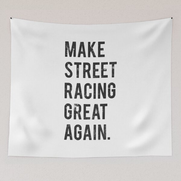 Item preview, Make Street Racing Great Again designed and sold by ElasticBlush.