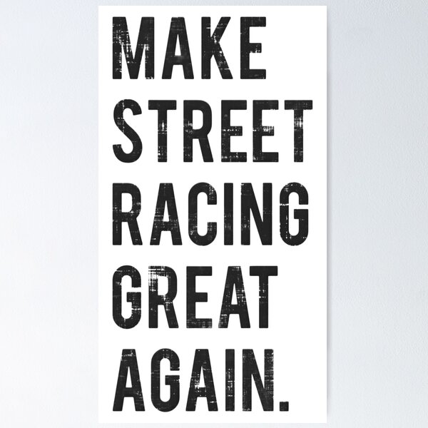 Make Street Racing Great Again