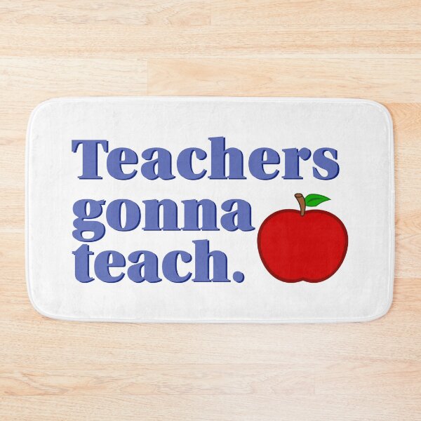 Item preview, Teacher's Gonna Teach designed and sold by alydee.