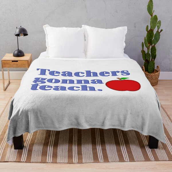 Item preview, Teacher's Gonna Teach designed and sold by alydee.