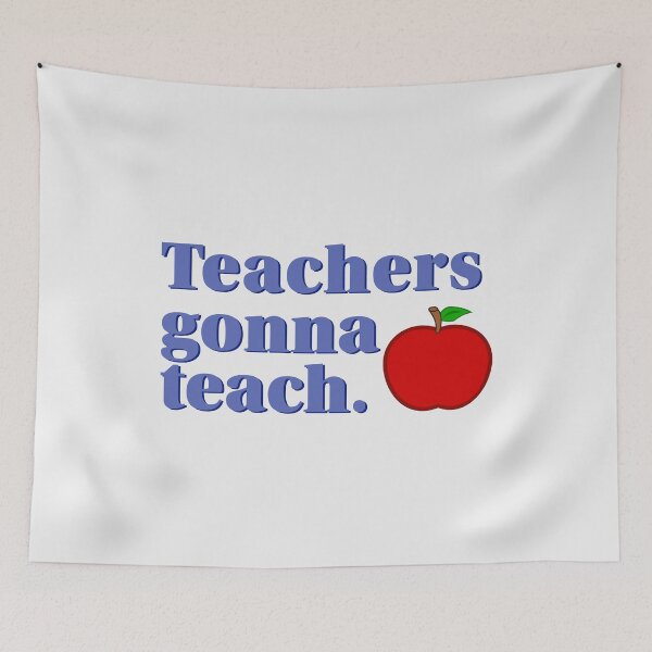 Item preview, Teacher's Gonna Teach designed and sold by alydee.