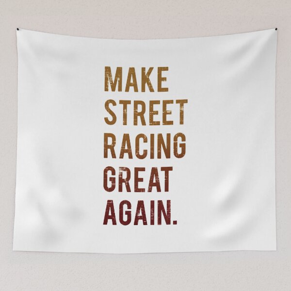 Item preview, Make Street Racing Great Again designed and sold by ElasticBlush.