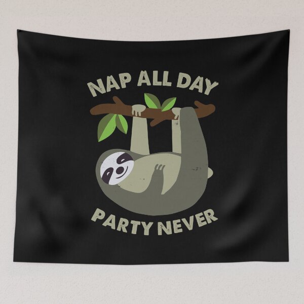 Item preview, Nap All Day Party Never Sloth Life designed and sold by ElasticBlush.