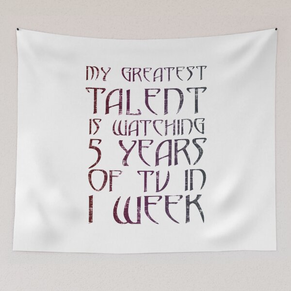 Item preview, My Greatest Talent Is Watching 5 Years Of TV In 1 Week designed and sold by ElasticBlush.