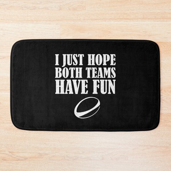 Item preview, I Just Hope Both Teams Have Fun Rugby Mom Fan designed and sold by d247.