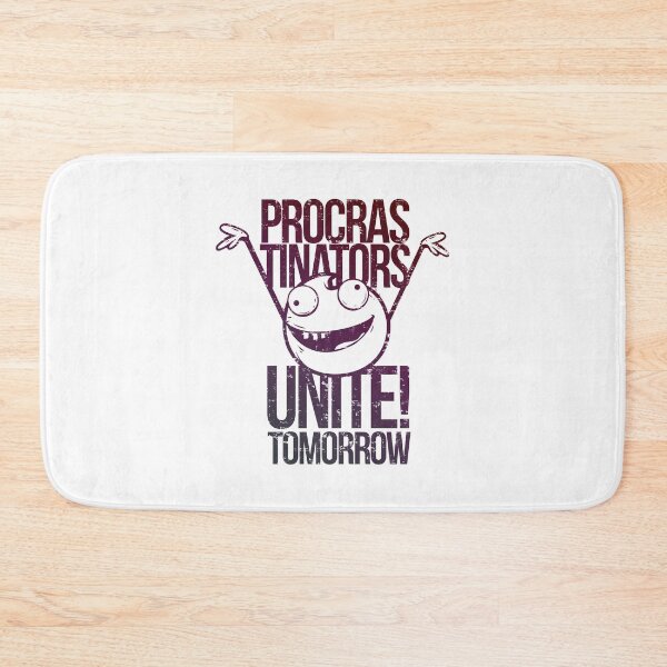 Item preview, Procrastinators Unite Tomorrow designed and sold by ElasticBlush.