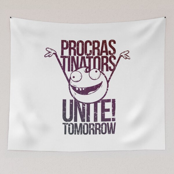 Item preview, Procrastinators Unite Tomorrow designed and sold by ElasticBlush.