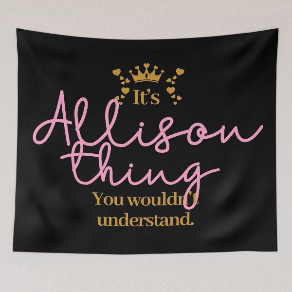 Item preview, Its Allison thing you wouldnt understand designed and sold by elhefe.