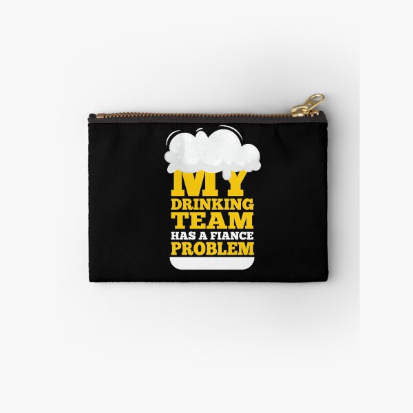 Item preview, My drinking team has a fiance problem designed and sold by Urosek.