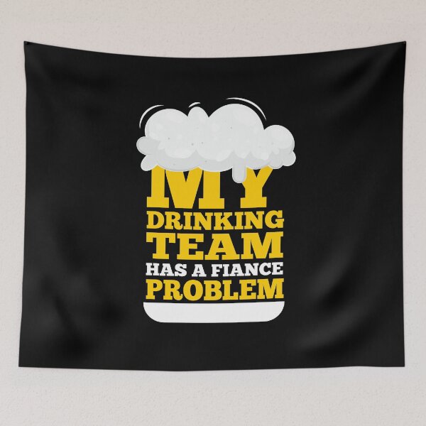 Item preview, My drinking team has a fiance problem designed and sold by Urosek.