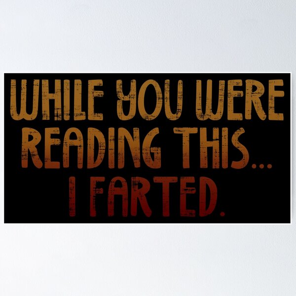 Item preview, While You Were Reading This I Farted designed and sold by ElasticBlush.