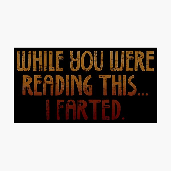 Item preview, While You Were Reading This I Farted designed and sold by ElasticBlush.